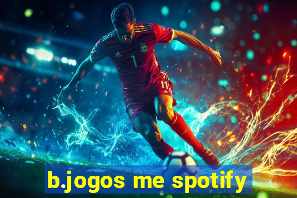 b.jogos me spotify